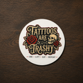 ILE Tattoos Are Trashy Sticker