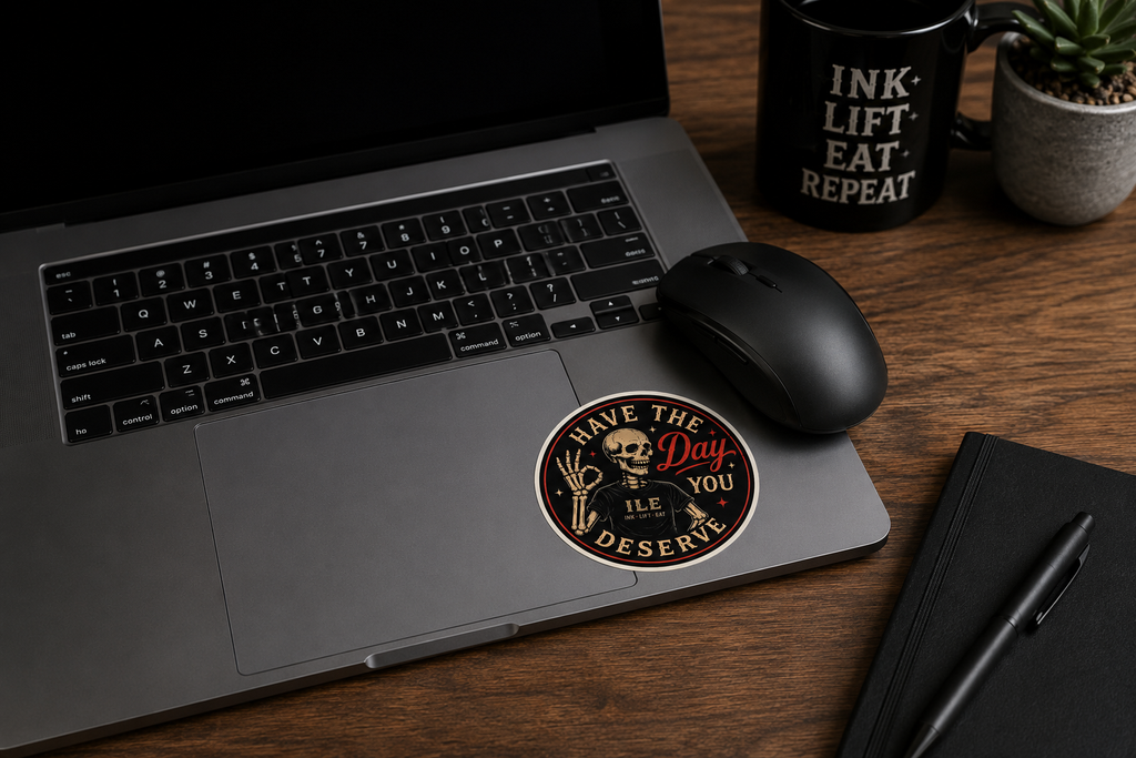 ILE Have The Day You Deserve Sticker